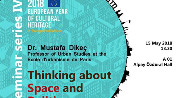 2018, European Year of Cultural Heritage Seminar series IV: Thinking about Space and Politics